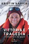 Vittoria e tragedia - Kristin Harila ; Ingerid Stenvold - 9788828220053