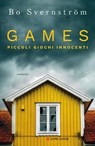 Games. Piccoli giochi innocenti - Bo Svernström - 9788830458260