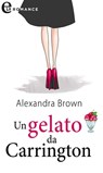 Un gelato da Carrington (eLit) - Alexandra Brown - 9788830500327