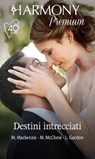 Destini intrecciati - Myrna Mackenzie ; Melissa Mcclone ; Lucy Gordon - 9788830533509