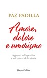 Amore, dolore e umorismo - Paz Padilla - 9788830538993