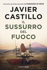 Il sussurro del fuoco - Javier Castillo - 9788831031349