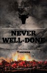 Never Well-Done: Tales and Recipes from Farm to Table - Guido Cozzi - 9788831403078