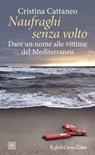 Naufraghi senza volto - Cristina Cattaneo - 9788832850826