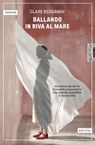 Ballando in riva al mare - Clare Reddaway - 9788833213040