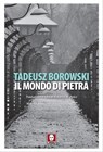 Il mondo di pietra - Tadeusz Borowski ; Roberto M. Polce - 9788833538037