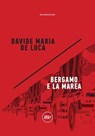 Bergamo e la marea - Davide Maria De Luca - 9788833892429