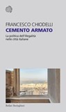 Cemento armato - Francesco Chiodelli - 9788833942230