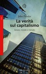 La verità sul capitalismo - John Plender - 9788833974835