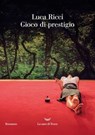 Gioco di prestigio - Luca Ricci - 9788834623244