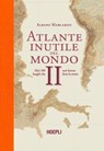 Atlante inutile del mondo II - Albano Marcarini - 9788836016105