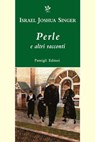 PERLE E ALTRI RACCONTI - Israel Joshua Singer - 9788836821914