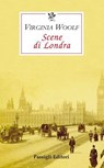 Scene di Londra - Virginia Woolf - 9788836823277