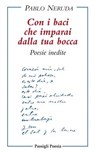 Con i baci che imparai dalla tua bocca - Pablo Neruda ; Darío Oses - 9788836824908
