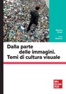 Dalla parte delle immagini - Barbara Grespi ; Luca Malavasi - 9788838622649