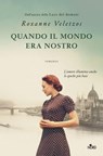 Quando il mondo era nostro - Roxanne Veletzos - 9788842934790