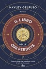 Il libro delle ore perdute - Hayley Gelfuso - 9788842938606