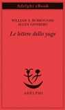 Le lettere dello yage - William S. Burroughs ; Allen Ginsberg - 9788845982279