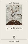 Génie la matta - Inès Cagnati - 9788845985263