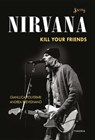 Nirvana. Kill your friends - Gianluca Polverari ; Andrea Prevignano - 9788854980266