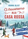Ci troveremo alla casa rossa - Hanna Blixt - 9788855056939