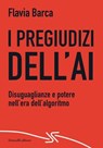 I pregiudizi dell'AI - Flavia Barca - 9788855229128