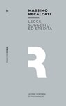Legge, soggetto ed eredità - Massimo Recalcati - 9788857573281
