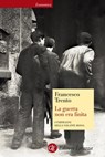 La guerra non era finita - Francesco Trento - 9788858125410