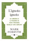 L'ignoto ignoto - Mark Forsyth - 9788858129463