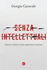 Senza intellettuali - Giorgio Caravale - 9788858151938