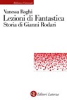 Lezioni di Fantastica - Vanessa Roghi - 9788858161470