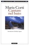 Cantare nel buio - Maria Corti - 9788858754450
