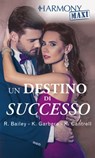 Un destino di successo - Rachel Bailey ; Katherine Garbera ; Kat Cantrell - 9788858990889