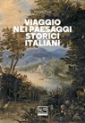 Viaggio nei paesaggi storici italiani - Arnold Esch - 9788861028975