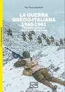 La guerra greco-italiana 1940-1941 - Pier Paolo Battistelli - 9788861029385