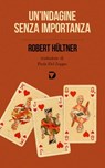 Un'indagine senza importanza - Robert Hültner - 9788861100657