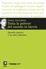 Tutta la polvere del mondo in faccia. Quando guarire è un atto collettivo - Paola Tellaroli - 9788861898011