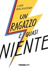 Un ragazzo è quasi niente - Lisa Balavoine - 9788861898370