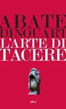 L'arte di tacere - Abate Dinouart - 9788861924888
