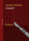 Guasti - Giorgia Tribuiani - 9788862433921