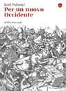 Per un nuovo Occidente. Scritti 1919-1958 - Karl Polanyi - 9788865763124