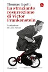La straziante resurrezione di Frankestein - Thomas Ligotti - 9788865766859