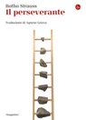 Il perseverante - Botho Strauss - 9788865767849