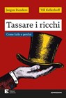 Tassare i ricchi - Jørgen Randers ; Till Kellerhoff - 9788866274636