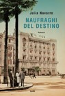 Naufraghi del destino - Julia Navarro Fernandez - 9788867027453