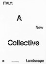 Italy: A New Collective Landscape - Angela al. - 9788867495962