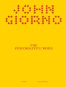 The Performative Word - John Giorno - 9788867497300