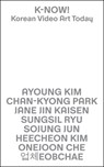 K-NOW! Korean Video Art Today - Francesca Benini ; Je Yun Moon - 9788867497379