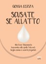 Scusate se allatto - Giorgia Cozza - 9788867768387