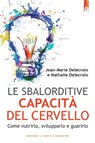 Le sbalorditive capacità del cervello - Jean-Marie Delecroix - 9788868202200